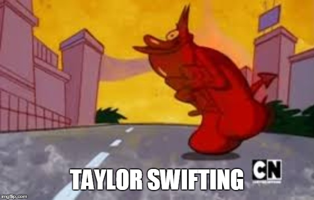 Taylor Swifting | TAYLOR SWIFTING | image tagged in red guy buttwalk | made w/ Imgflip meme maker