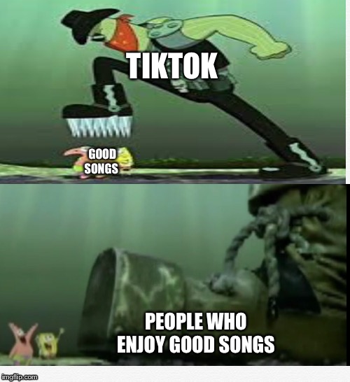 Not today, Lucifer. | TIKTOK; GOOD
SONGS; PEOPLE WHO ENJOY GOOD SONGS | image tagged in tik tok | made w/ Imgflip meme maker
