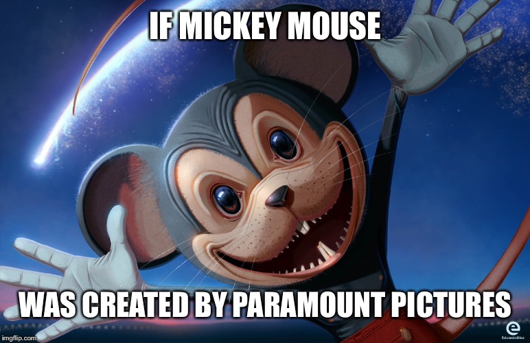 And you thought mice were cute | IF MICKEY MOUSE; WAS CREATED BY PARAMOUNT PICTURES | image tagged in mickey mouse,creepy,disney,paramount,sonic movie | made w/ Imgflip meme maker