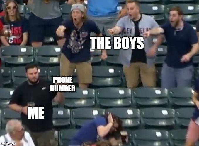 THE BOYS; PHONE NUMBER; ME | made w/ Imgflip meme maker