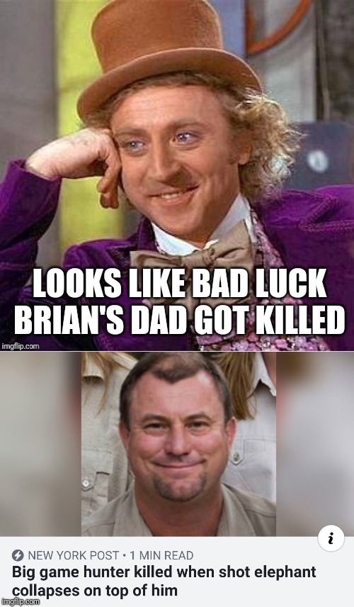 Bad luck dad | LOOKS LIKE BAD LUCK BRIAN'S DAD GOT KILLED | image tagged in bad luck brian,bad luck dad | made w/ Imgflip meme maker