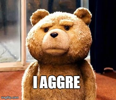 TED Meme | I AGGRE | image tagged in memes,ted | made w/ Imgflip meme maker