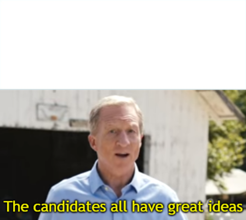 The candidates all have great ideas Blank Meme Template