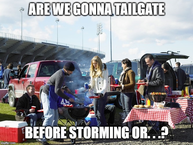 Area 51 Party! | ARE WE GONNA TAILGATE; BEFORE STORMING OR. . .? | image tagged in area 51,tailgate | made w/ Imgflip meme maker