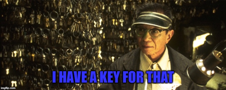 I HAVE A KEY FOR THAT | made w/ Imgflip meme maker