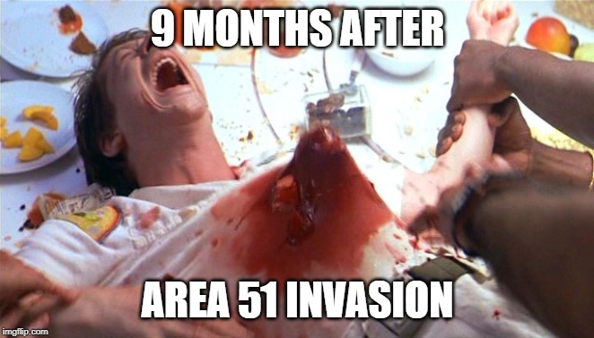 9 MONTHS AFTER; AREA 51 INVASION | image tagged in area 51 | made w/ Imgflip meme maker