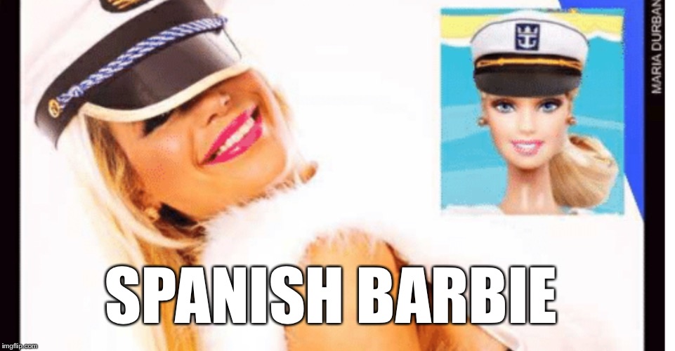 Spanish Barbie-Maria Durbani |  SPANISH BARBIE | image tagged in maria durbani,spanish barbie,memes,fun,funny memes,barbie | made w/ Imgflip meme maker
