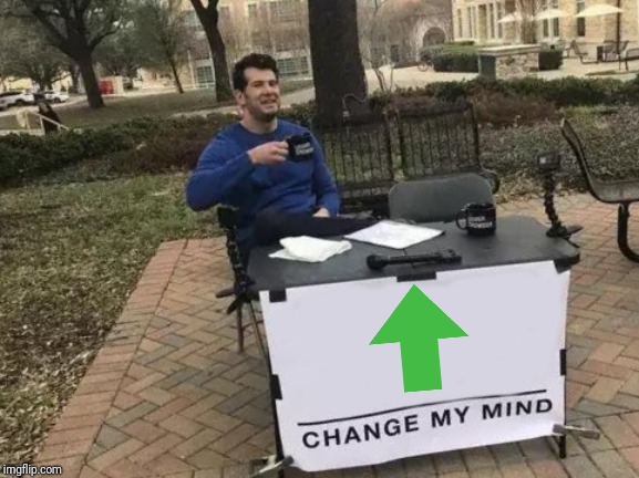 Change My Mind Meme | image tagged in memes,change my mind | made w/ Imgflip meme maker