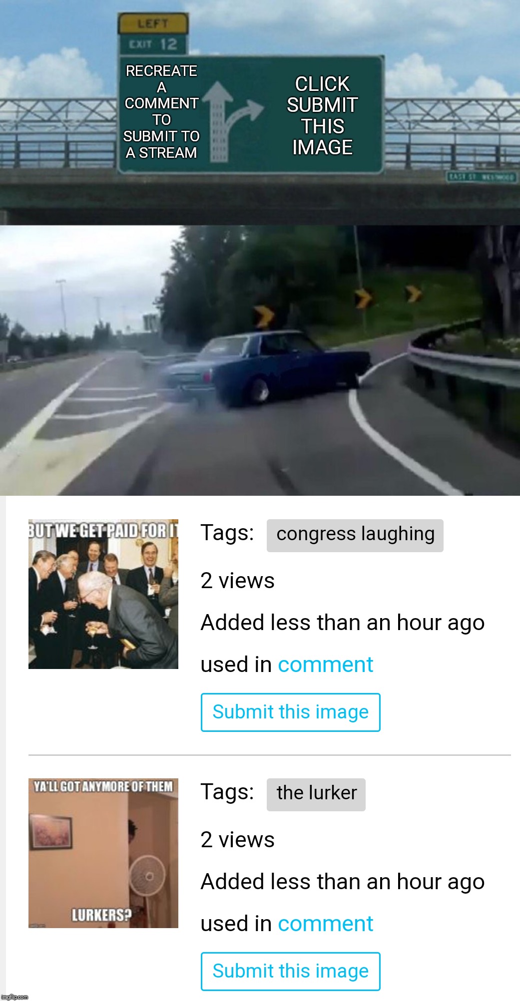 Thanks imgflip for this latest feature!  Some comments are just worth submitting! | CLICK SUBMIT THIS IMAGE; RECREATE A COMMENT TO SUBMIT TO A STREAM | image tagged in memes,left exit 12 off ramp,meme comments,submit | made w/ Imgflip meme maker