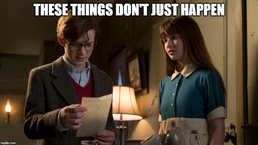 These things don't just happen |  THESE THINGS DON'T JUST HAPPEN | image tagged in a series of unfortunate events,klaus and violet,cipher,wide window | made w/ Imgflip meme maker