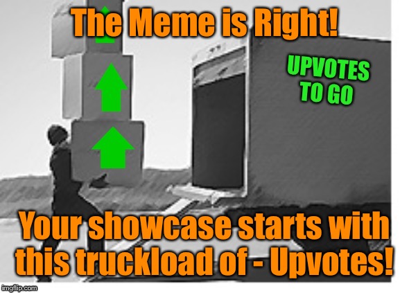 Hosted by your meme mod: Beckett! | The Meme is Right! Your showcase starts with this truckload of - Upvotes! | image tagged in the price is right,the meme is right,showcase,truckload of upvotes,begging for upvotes,drsarcasm | made w/ Imgflip meme maker
