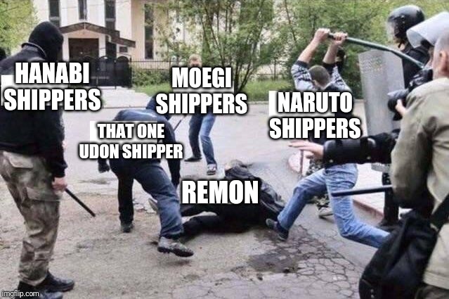 Group Beating | HANABI SHIPPERS; MOEGI SHIPPERS; NARUTO SHIPPERS; THAT ONE UDON SHIPPER; REMON | image tagged in group beating | made w/ Imgflip meme maker