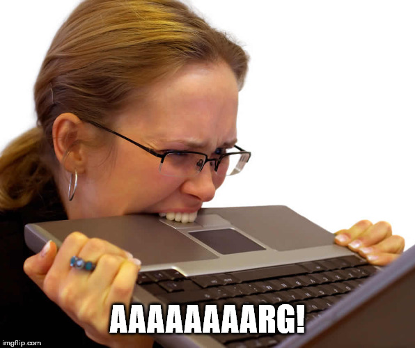 Frustrated | AAAAAAAARG! | image tagged in frustrated | made w/ Imgflip meme maker