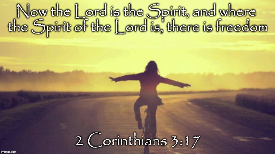 freedom john  | Now the Lord is the Spirit, and where 
the Spirit of the Lord is, there is freedom; 2 Corinthians 3:17 | image tagged in freedom john | made w/ Imgflip meme maker