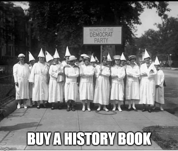 Democrats | BUY A HISTORY BOOK | image tagged in democrats | made w/ Imgflip meme maker