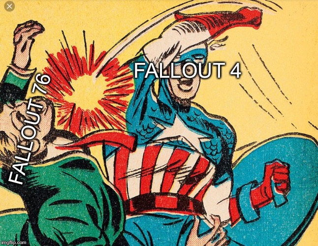 Fighting meme | FALLOUT 4; FALLOUT 76 | image tagged in fighting meme | made w/ Imgflip meme maker