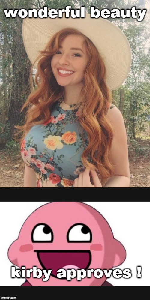 no pun intended. | wonderful beauty; kirby approves ! | image tagged in beautiful woman,be happy,smiley,meme,fun | made w/ Imgflip meme maker