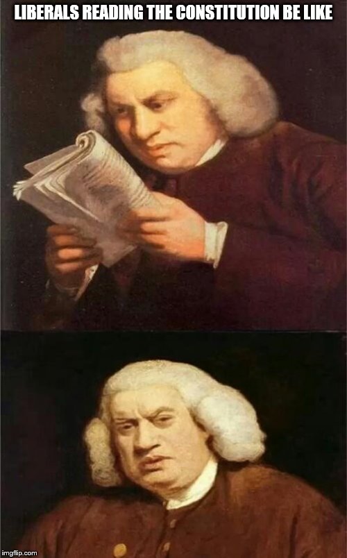 Laws and facts don't matter so much to them it seems. | LIBERALS READING THE CONSTITUTION BE LIKE | image tagged in bach reading,united states,constitution,stupid liberals | made w/ Imgflip meme maker