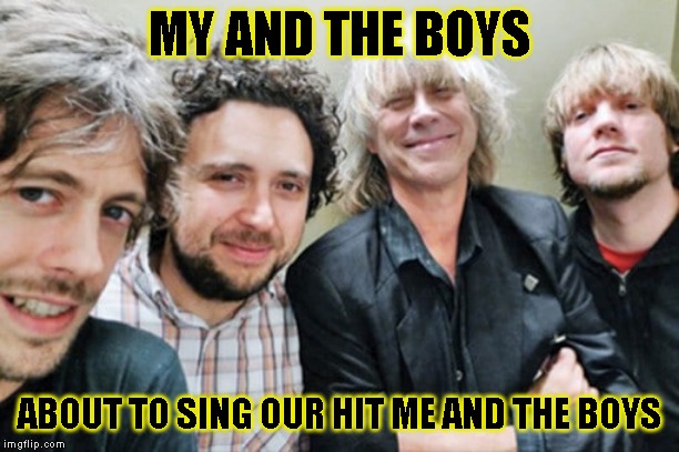 NRBQ | MY AND THE BOYS; ABOUT TO SING OUR HIT ME AND THE BOYS | image tagged in nrbq,me and the boys | made w/ Imgflip meme maker