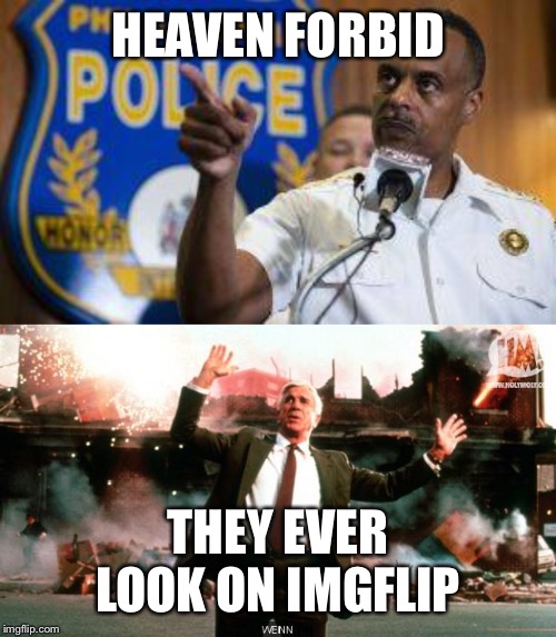HEAVEN FORBID; THEY EVER LOOK ON IMGFLIP | image tagged in nothing to see here,philly police fired over fb posts | made w/ Imgflip meme maker