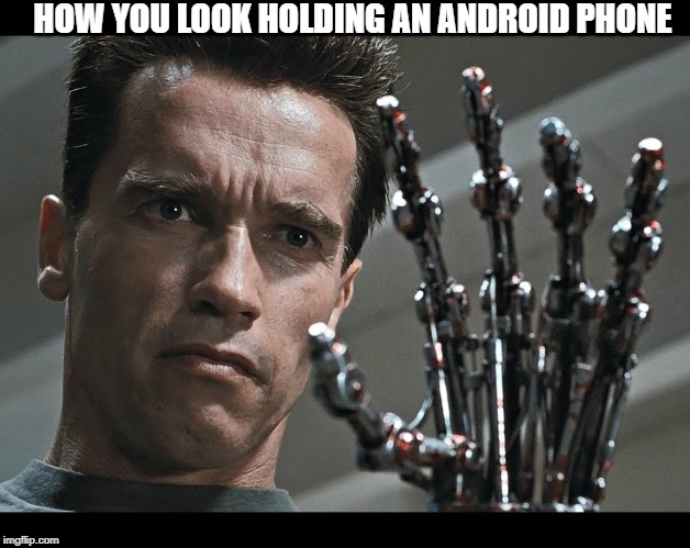 Image tagged in android vs iphone,terminator hand,memes,funny - Imgflip