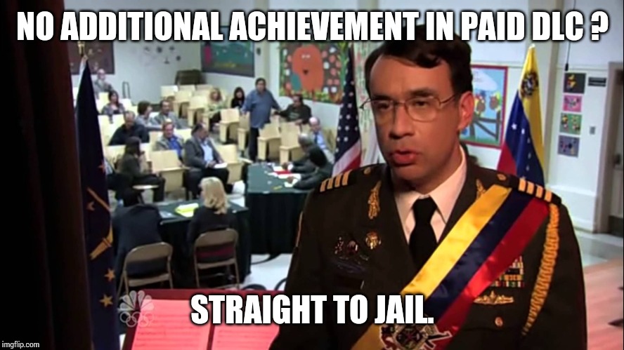 Park and Rec Jail | NO ADDITIONAL ACHIEVEMENT IN PAID DLC ? STRAIGHT TO JAIL. | image tagged in park and rec jail | made w/ Imgflip meme maker