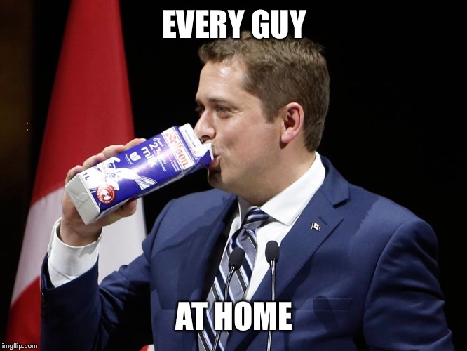Andrew Scheer drinking milk like a slob | EVERY GUY AT HOME | image tagged in andrew scheer drinking milk like a slob | made w/ Imgflip meme maker