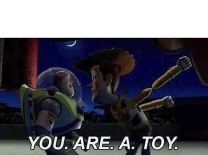 You are a toy Blank Meme Template
