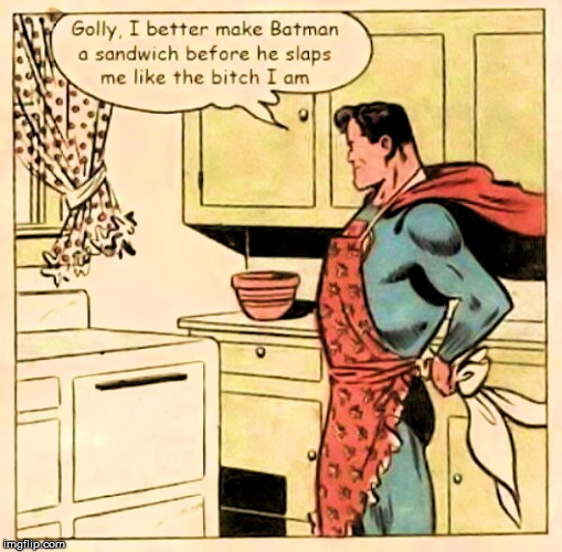 Make me sammich "superman" | image tagged in batman vs superman,sandwich | made w/ Imgflip meme maker
