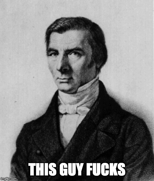 Frédéric Bastiat | THIS GUY FUCKS | image tagged in frdric bastiat | made w/ Imgflip meme maker