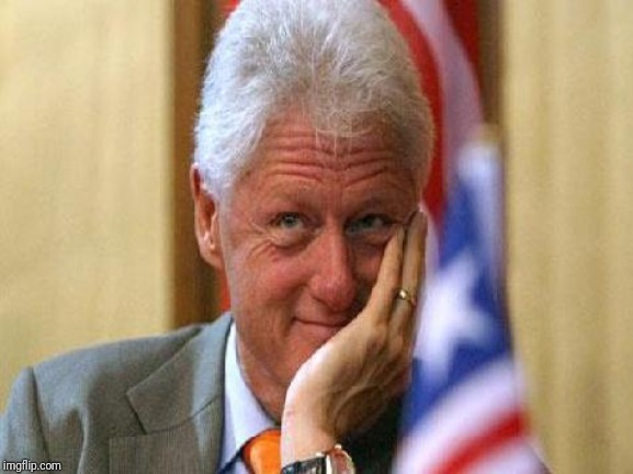 smiling bill clinton | image tagged in smiling bill clinton | made w/ Imgflip meme maker