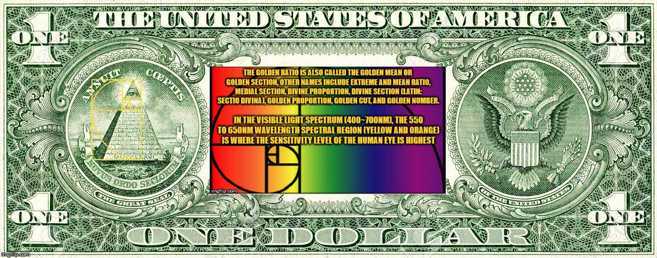 One dollar bill with the Golden Ratio. | image tagged in the golden ratio,pyramid,eye of providence,one dollar,light,deception | made w/ Imgflip meme maker