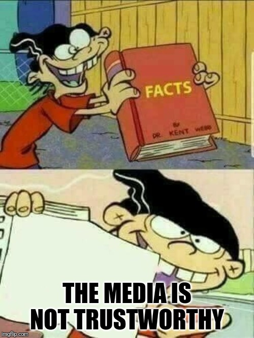 The Media | THE MEDIA IS NOT TRUSTWORTHY | image tagged in double d facts book,media,biased media,facts,fact,undisputed | made w/ Imgflip meme maker
