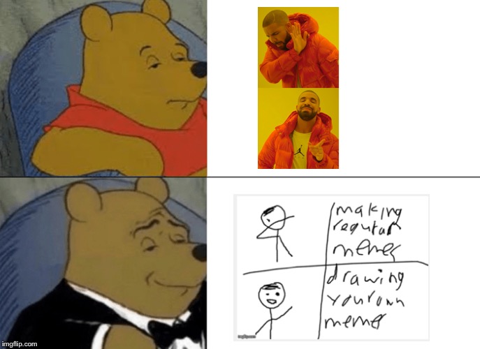 Tuxedo Winnie The Pooh Meme | image tagged in memes,tuxedo winnie the pooh | made w/ Imgflip meme maker