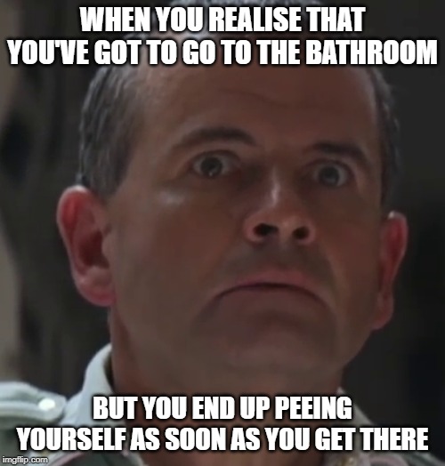 Shocked Ian Holm | WHEN YOU REALISE THAT YOU'VE GOT TO GO TO THE BATHROOM; BUT YOU END UP PEEING YOURSELF AS SOON AS YOU GET THERE | image tagged in shocked ian holm,ash,alien,1979,ian holm | made w/ Imgflip meme maker