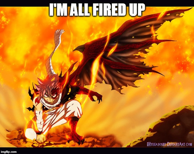 I'M ALL FIRED UP | made w/ Imgflip meme maker