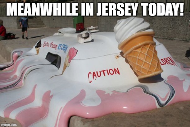so hot out today that | MEANWHILE IN JERSEY TODAY! | image tagged in new jersey memory page,new jersey,lisa payne,urhome | made w/ Imgflip meme maker