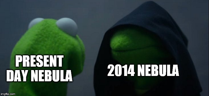 Evil Kermit Meme | PRESENT DAY NEBULA; 2014 NEBULA | image tagged in memes,evil kermit | made w/ Imgflip meme maker