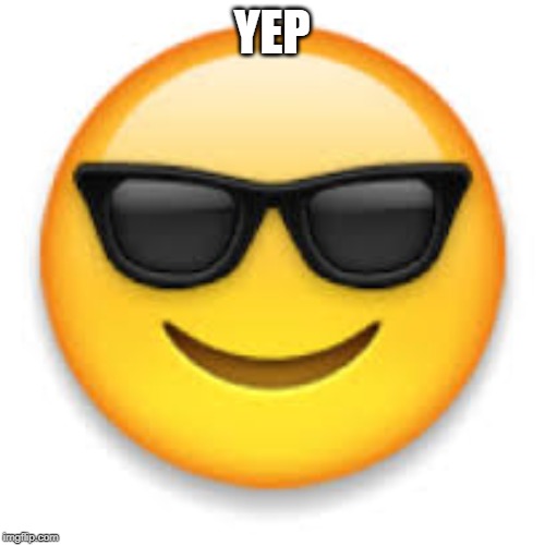 Emoji | YEP | image tagged in emoji | made w/ Imgflip meme maker