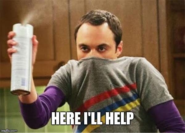 Sheldon - Go Away Spray | HERE I'LL HELP | image tagged in sheldon - go away spray | made w/ Imgflip meme maker