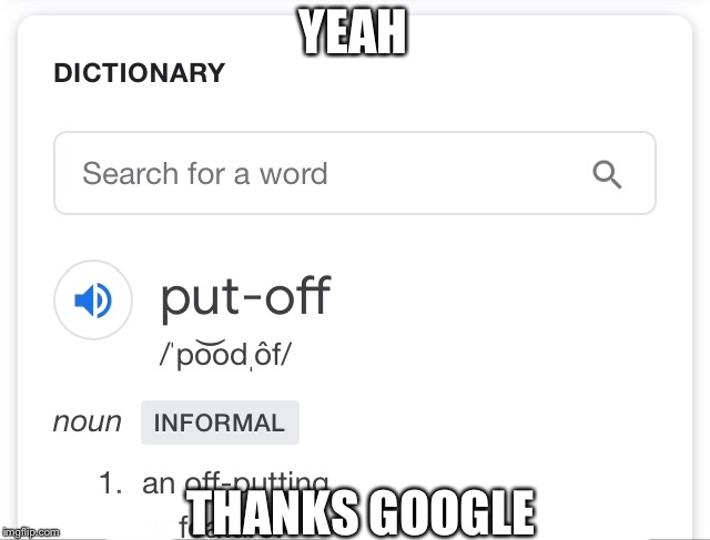 YEAH; THANKS GOOGLE | image tagged in you don't say | made w/ Imgflip meme maker
