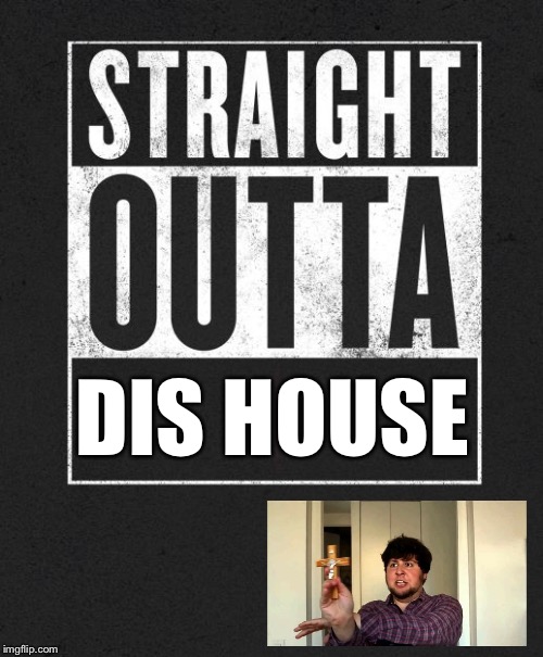 Straight Outta X blank template | DIS HOUSE | image tagged in straight outta x blank template | made w/ Imgflip meme maker