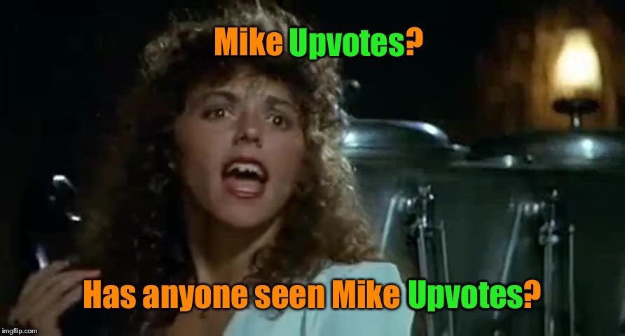 Famous Movie Upvote Quotes: July 18-25, a DrSarcasm event | image tagged in mike hunt,upvotes,drive-in,wendy,funny memes,porkys | made w/ Imgflip meme maker