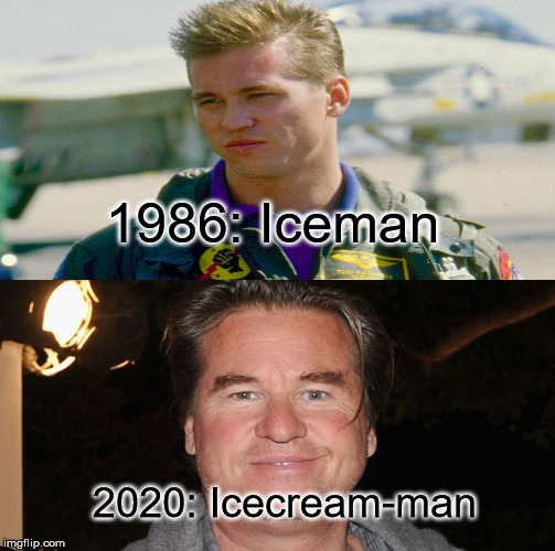 TopGun Sucked in the 80's... | 1986: Iceman; 2020: Icecream-man | image tagged in skinny,fat,gay | made w/ Imgflip meme maker