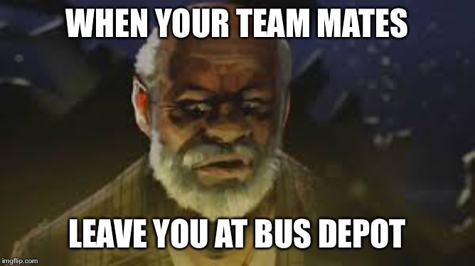 Confused old man | WHEN YOUR TEAM MATES; LEAVE YOU AT BUS DEPOT | image tagged in confused old man | made w/ Imgflip meme maker