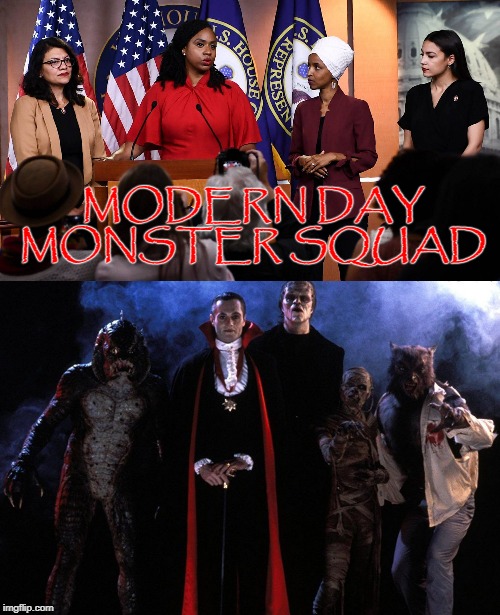 The Squad: all they need now is a Frankenstein's monster to be complete | MODERN DAY MONSTER SQUAD | image tagged in monster squad,frankenstein's monster,squad,ilhan omar,aoc,memes | made w/ Imgflip meme maker