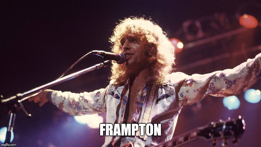 Peter Frampton | FRAMPTON | image tagged in peter frampton | made w/ Imgflip meme maker