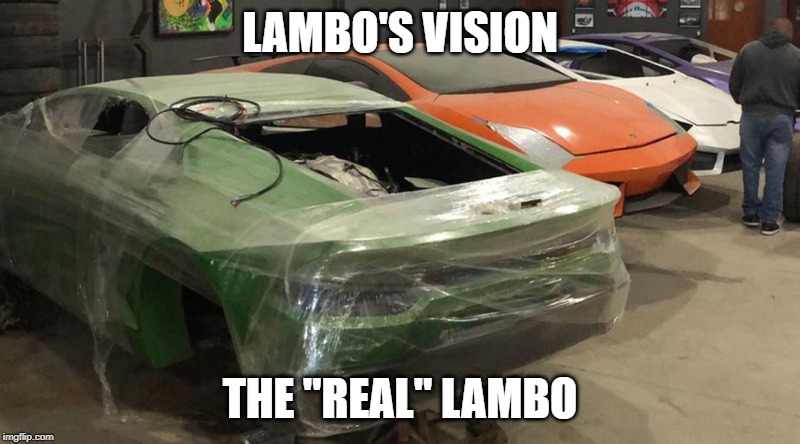 LAMBO'S VISION; THE "REAL" LAMBO | made w/ Imgflip meme maker