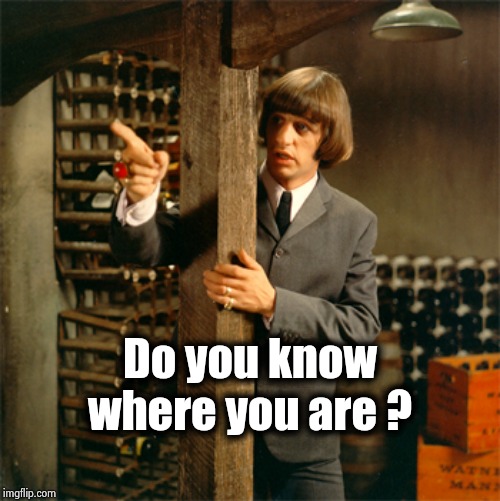Do you know where you are ? | made w/ Imgflip meme maker