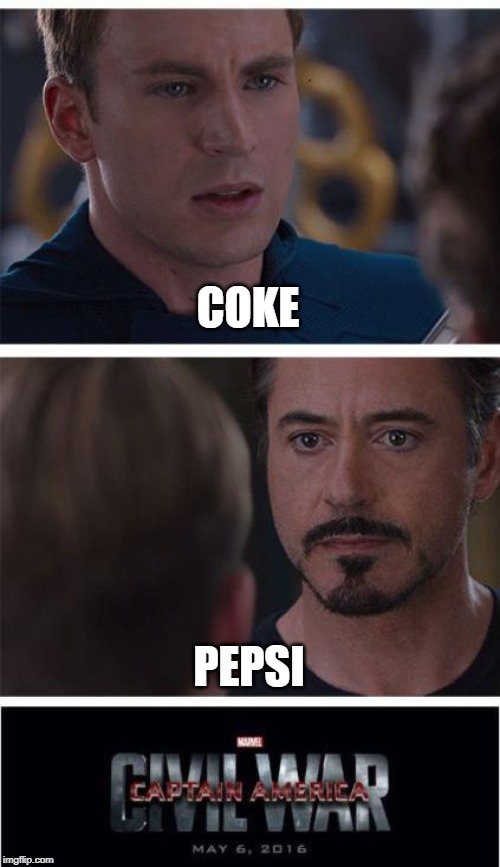 Marvel Civil War 1 Meme | COKE; PEPSI | image tagged in memes,marvel civil war 1 | made w/ Imgflip meme maker
